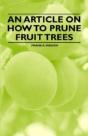 An Article On How To Prune Fruit Trees - Preview