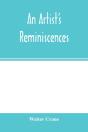 An Artist'S Reminiscences - Preview