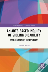 An Arts-Based Inquiry Of Sibling Disability