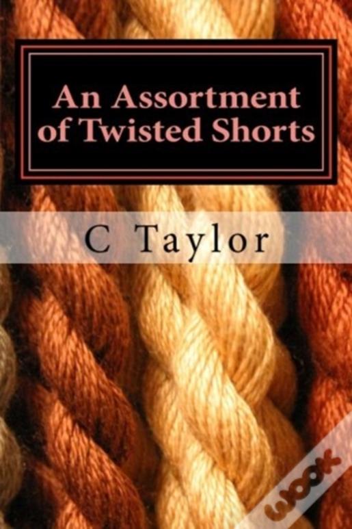 An Assortment Of Twisted Shorts: All Is Not As It Might Seem At First