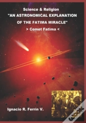 An Astronomical Explanation Of The Fatima Miracle