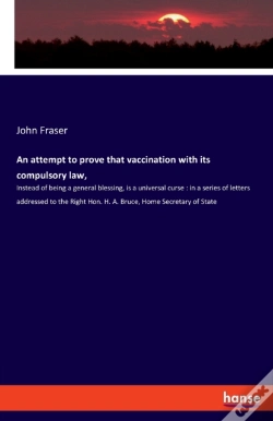 Capa do artigo An Attempt To Prove That Vaccination With Its Compulsory Law,