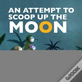 An Attempt To Scoop Up The Moon