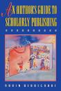 An Author'S Guide To Scholarly Publishing - Preview