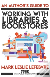 An Author'S Guide To Working With Librar