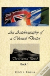 An Autobiography Of A Colonial Doctor