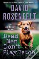 An Dead Men Don'T Play Fetch