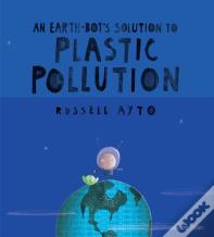 An Earth-Bot'S Solution To Plastic Pollution