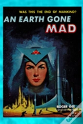 An Earth Gone Mad