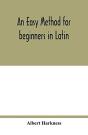 An Easy Method For Beginners In Latin - Preview
