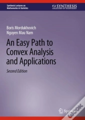 An Easy Path To Convex Analysis And Applications