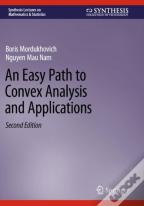 An Easy Path To Convex Analysis And Applications