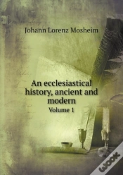 Capa do artigo An Ecclesiastical History, Ancient And Modern Volume 1