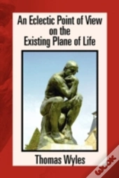 An Eclectic Point Of View On The Existing Plane Of Life