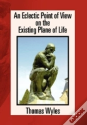 An Eclectic Point Of View On The Existing Plane Of Life