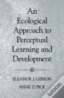 An Ecological Approach To Perceptual Learning And Development