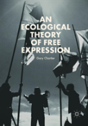 An Ecological Theory Of Free Expression
