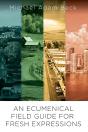 An Ecumenical Field Guide For Fresh Expressions - Preview