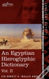 An Egyptian Hieroglyphic Dictionary (In Two Volumes), Vol.Ii