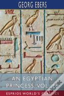 An Egyptian Princess, Vol. 10 (Esprios Classics)