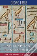 An Egyptian Princess, Vol. 4 (Esprios Classics)