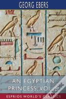 An Egyptian Princess, Vol. 8 (Esprios Classics)