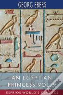 An Egyptian Princess, Vol. 9 (Esprios Classics)