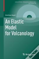 An Elastic Model For Volcanology