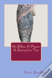 An Elbow, A Flower, A Stairwell Or Two