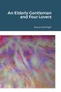 An Elderly Gentleman And Four Lovers - Preview