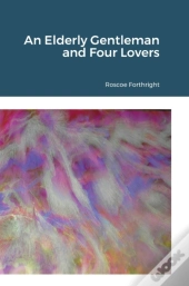 An Elderly Gentleman And Four Lovers