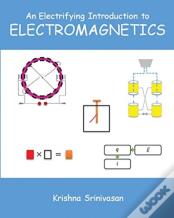 An Electrifying Introduction To Electromagnetics