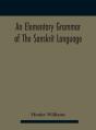 An Elementary Grammar Of The Sanskrit La - Preview