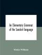 An Elementary Grammar Of The Sanskrit La - Preview