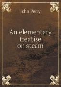 An Elementary Treatise On Steam
