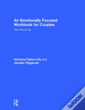 An Emotionally-Focused Workbook For Couples