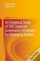 An Empirical Study Of Soe Corporate Governance Attributes For Emerging Markets