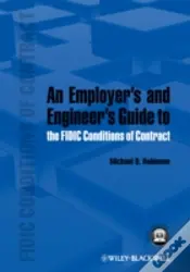 An Employer'S And Engineer'S Guide To The Fidic Conditions Of Contract