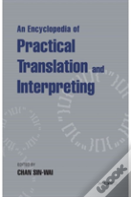 An Encyclopaedia Of Practical Translation And Interpreting