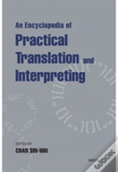 An Encyclopaedia Of Practical Translation And Interpreting