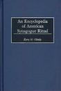 An Encyclopedia Of American Synagogue Ritual - Preview