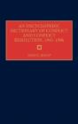 An Encyclopedic Dictionary Of Conflict And Conflict Resolution, 1945-1996 - Preview