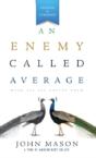 An Enemy Called Average (Updated And Expanded) - Preview