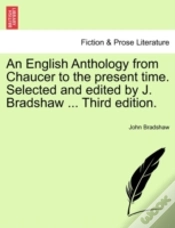 Capa do artigo An English Anthology From Chaucer To The Present Time. Selected And Edited By J. Bradshaw ... Third Edition.