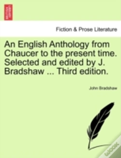 Capa do artigo An English Anthology From Chaucer To The Present Time. Selected And Edited By J. Bradshaw ... Third Edition.