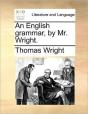 An English Grammar, By Mr. Wright. - Preview