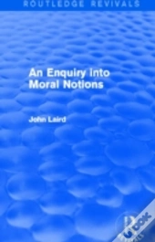 An Enquiry Into Moral Notions (Routledge Revivals)
