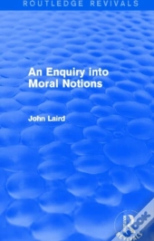 An Enquiry Into Moral Notions (Routledge Revivals)