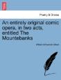 An Entirely Original Comic Opera, In Two Acts, Entitled The Mountebanks - Preview
