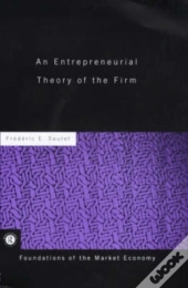 An Entrepreneurial Theory Of The Firm